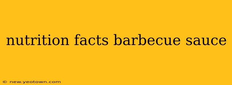 nutrition facts barbecue sauce