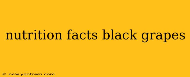 nutrition facts black grapes
