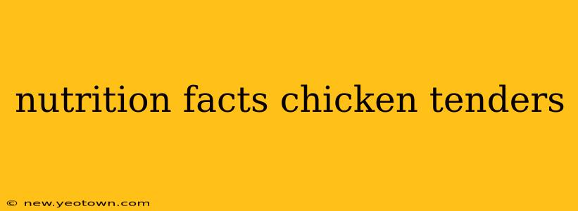 nutrition facts chicken tenders