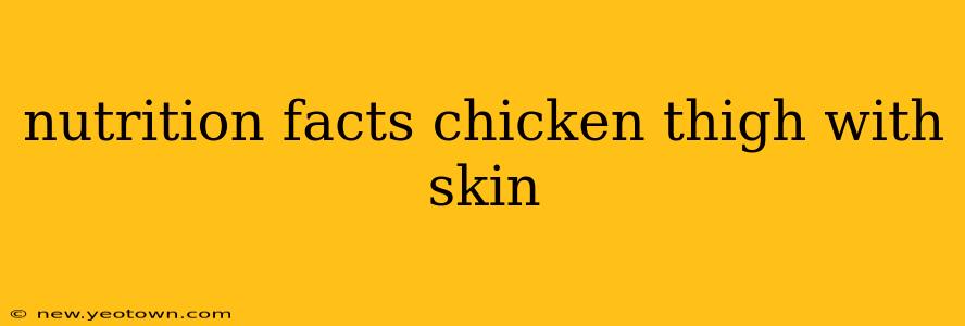 nutrition facts chicken thigh with skin