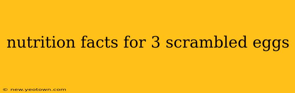 nutrition facts for 3 scrambled eggs