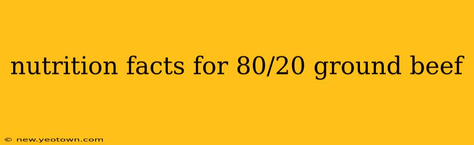 nutrition facts for 80/20 ground beef