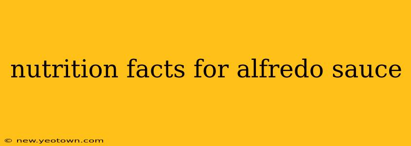 nutrition facts for alfredo sauce