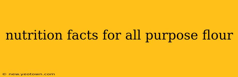 nutrition facts for all purpose flour