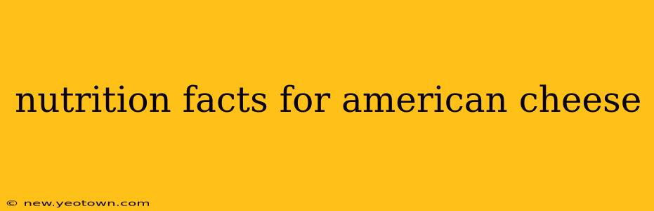 nutrition facts for american cheese