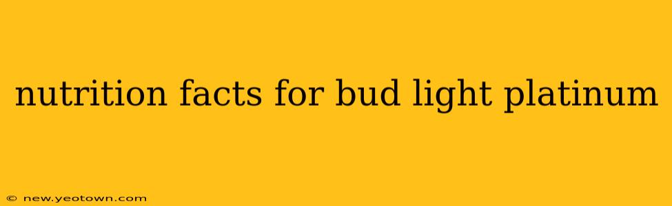 nutrition facts for bud light platinum