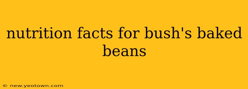 nutrition facts for bush's baked beans