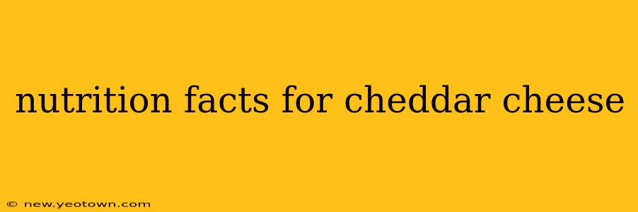 nutrition facts for cheddar cheese