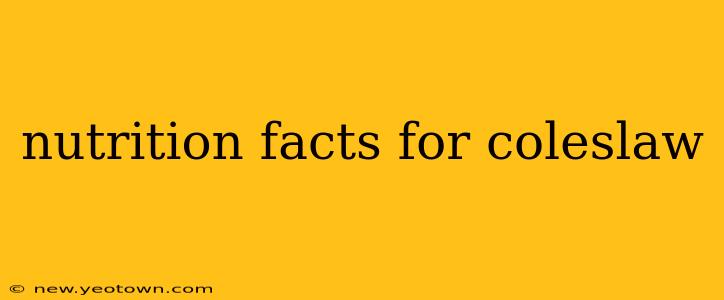 nutrition facts for coleslaw