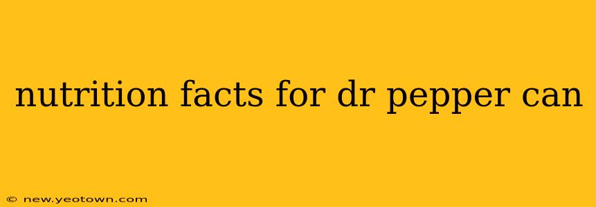 nutrition facts for dr pepper can
