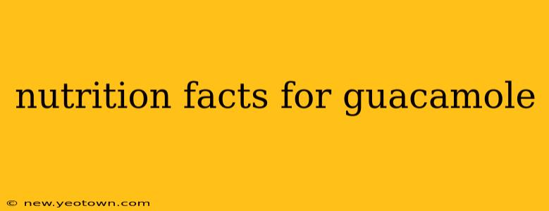 nutrition facts for guacamole