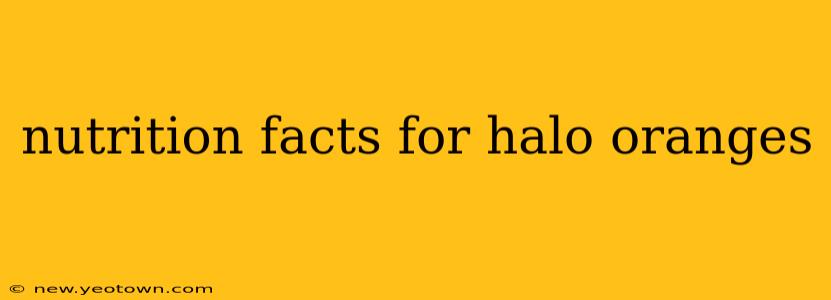 nutrition facts for halo oranges
