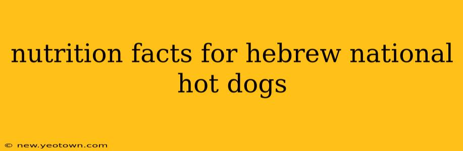 nutrition facts for hebrew national hot dogs