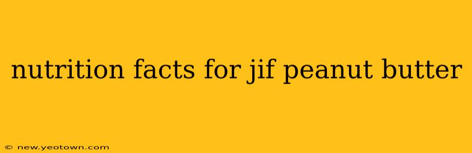 nutrition facts for jif peanut butter