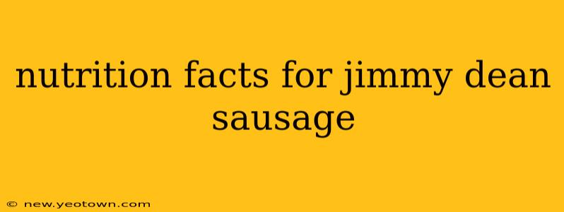 nutrition facts for jimmy dean sausage