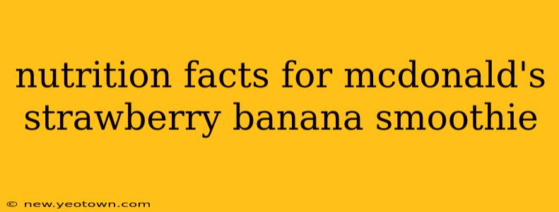 nutrition facts for mcdonald's strawberry banana smoothie
