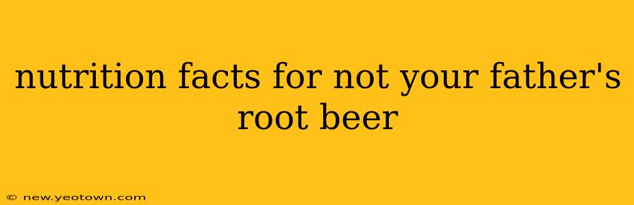 nutrition facts for not your father's root beer