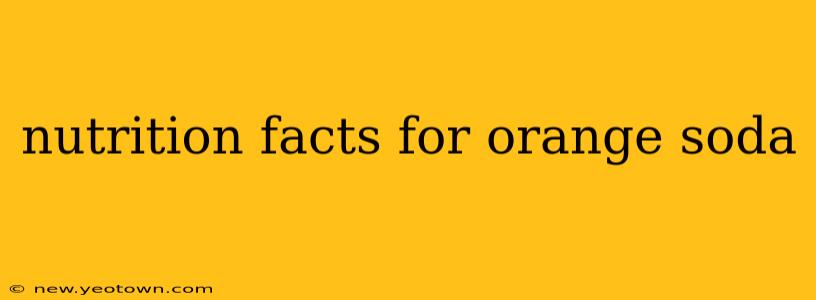 nutrition facts for orange soda