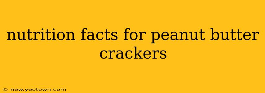 nutrition facts for peanut butter crackers