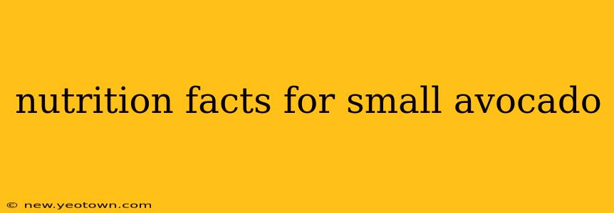 nutrition facts for small avocado