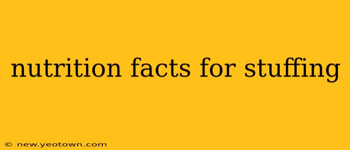 nutrition facts for stuffing