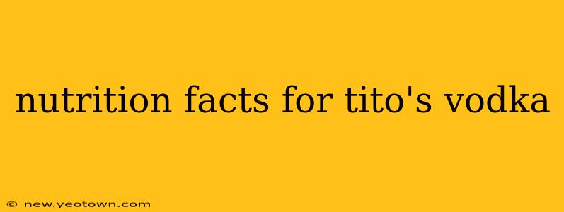 nutrition facts for tito's vodka