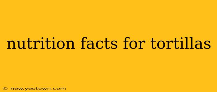 nutrition facts for tortillas