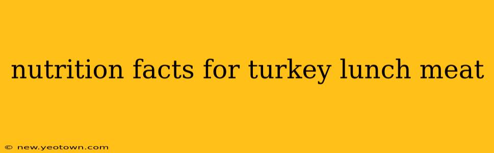 nutrition facts for turkey lunch meat