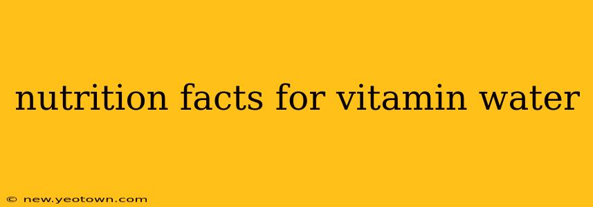 nutrition facts for vitamin water