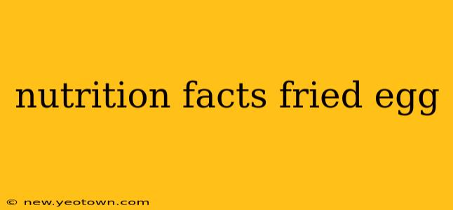 nutrition facts fried egg