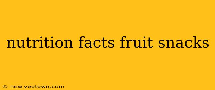 nutrition facts fruit snacks