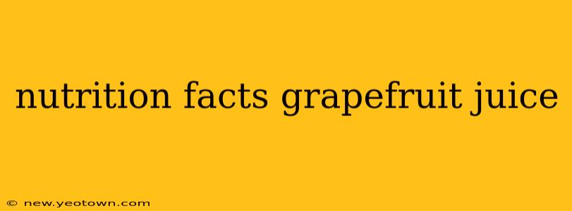nutrition facts grapefruit juice