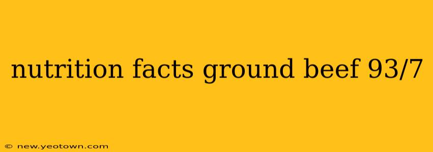 nutrition facts ground beef 93/7