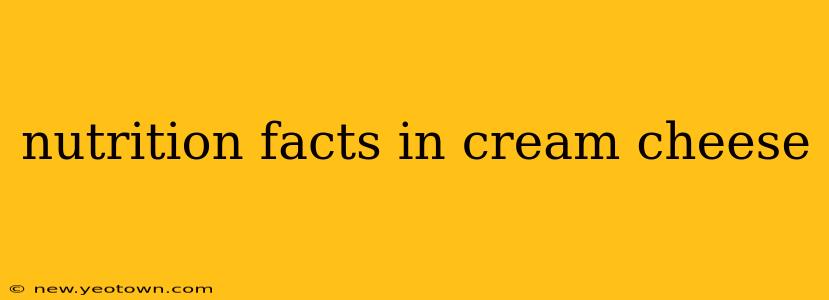 nutrition facts in cream cheese