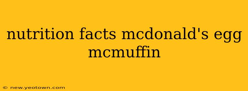 nutrition facts mcdonald's egg mcmuffin
