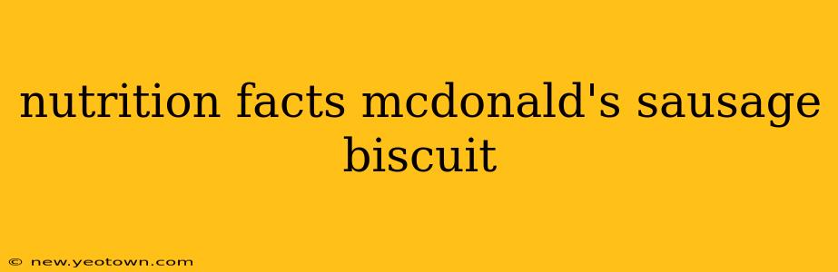 nutrition facts mcdonald's sausage biscuit