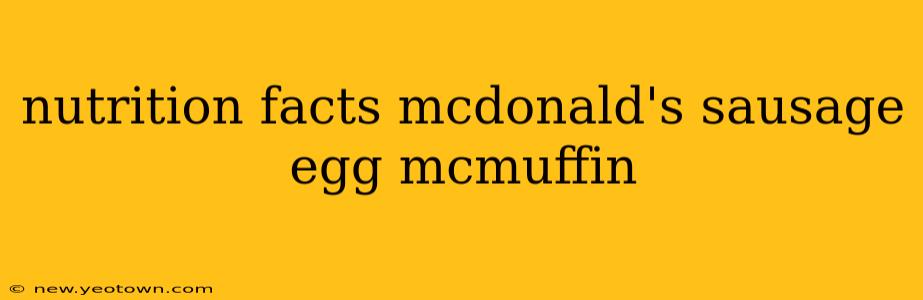 nutrition facts mcdonald's sausage egg mcmuffin