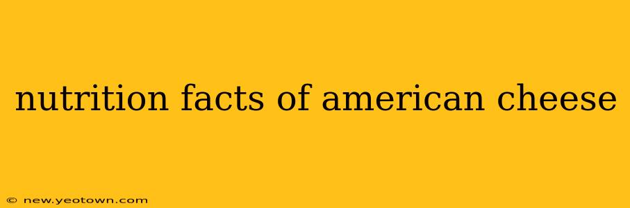 nutrition facts of american cheese