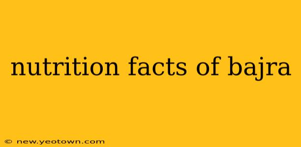 nutrition facts of bajra