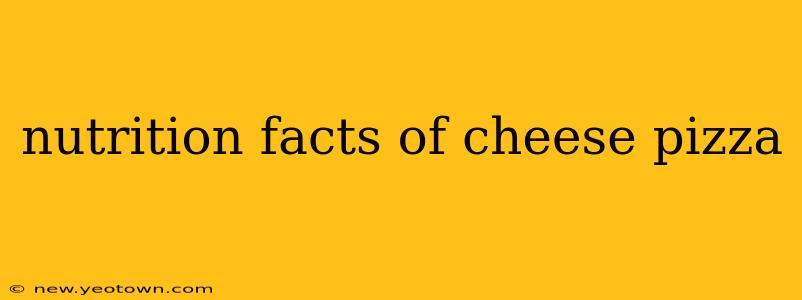 nutrition facts of cheese pizza