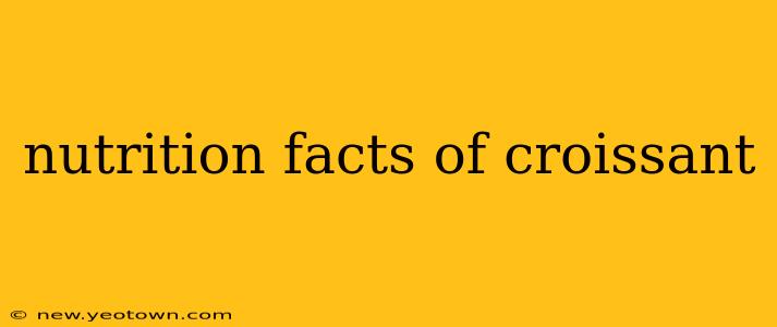 nutrition facts of croissant