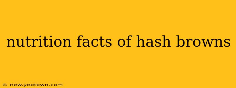 nutrition facts of hash browns