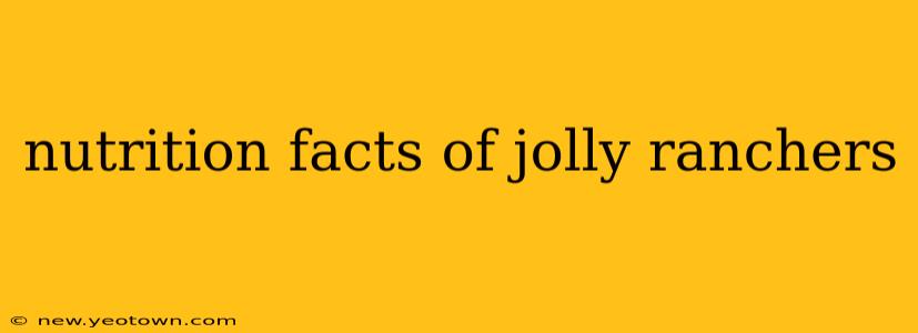 nutrition facts of jolly ranchers