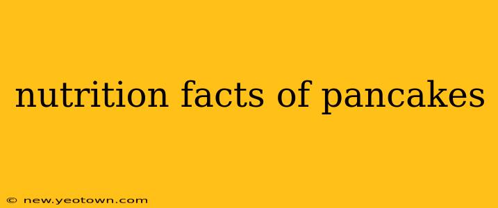 nutrition facts of pancakes