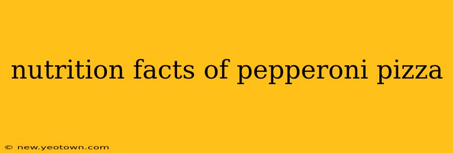 nutrition facts of pepperoni pizza