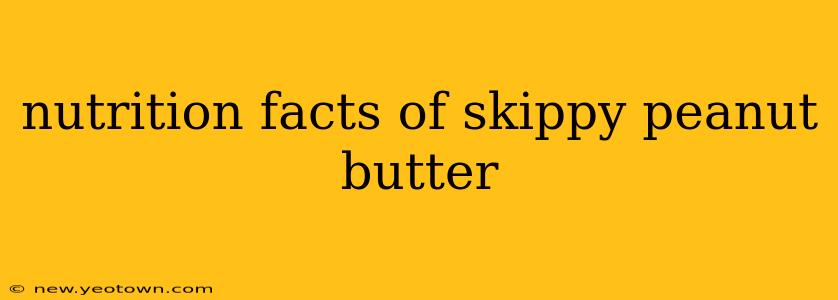 nutrition facts of skippy peanut butter