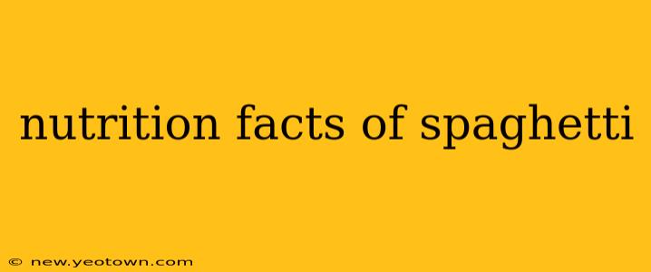 nutrition facts of spaghetti