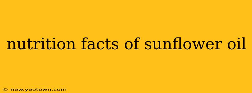 nutrition facts of sunflower oil