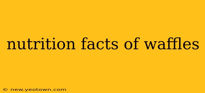 nutrition facts of waffles