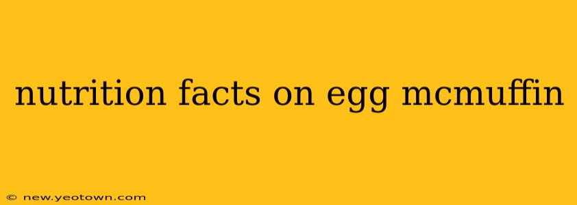 nutrition facts on egg mcmuffin